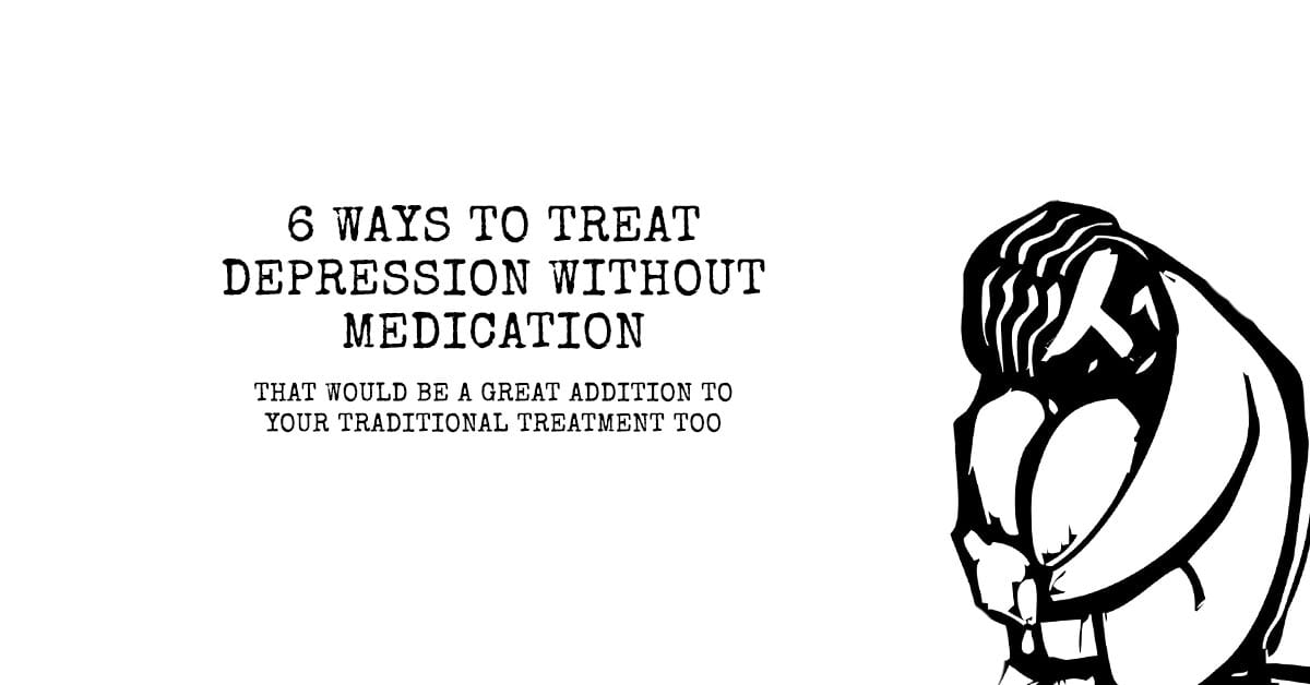 6 Ways to Treat Depression Without Medication