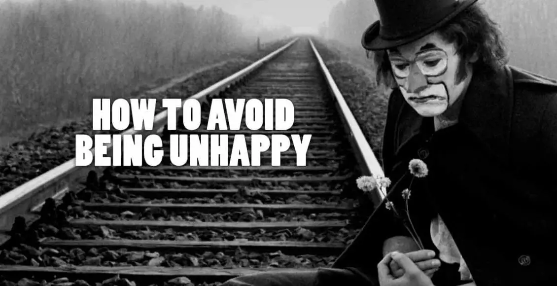How to Avoid Being Unhappy