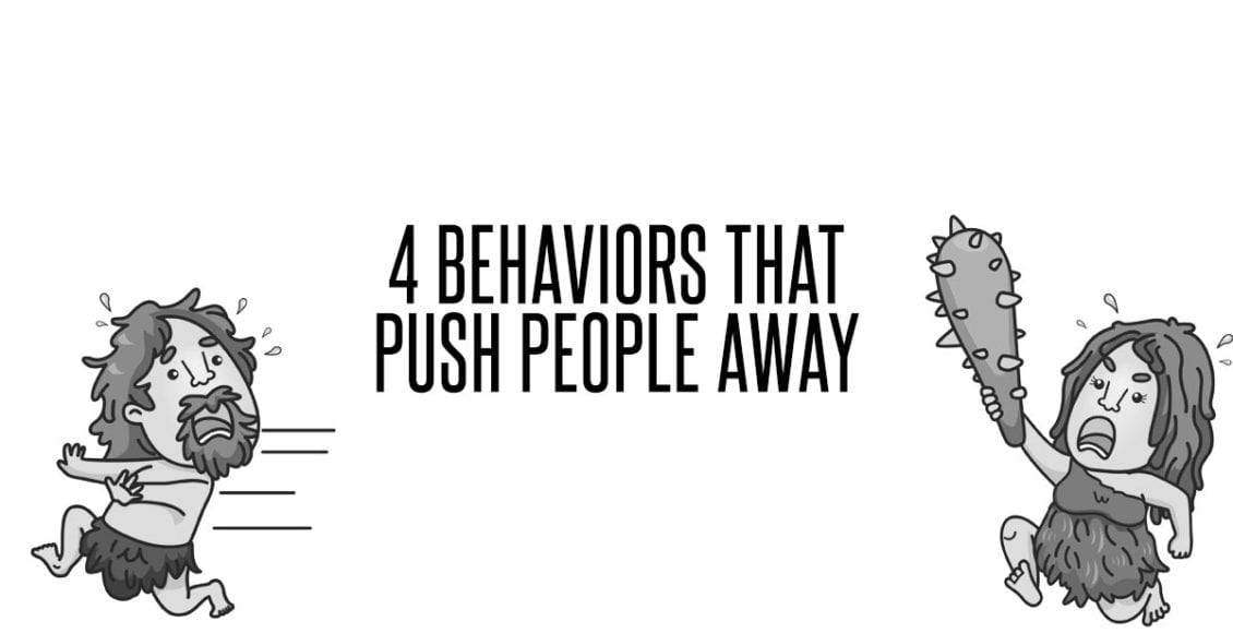 4 Behaviors Тhat Push People Away