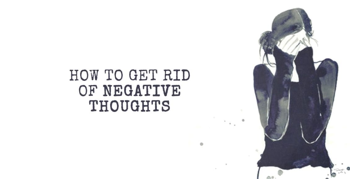 How to Get Rid of Negative Thoughts