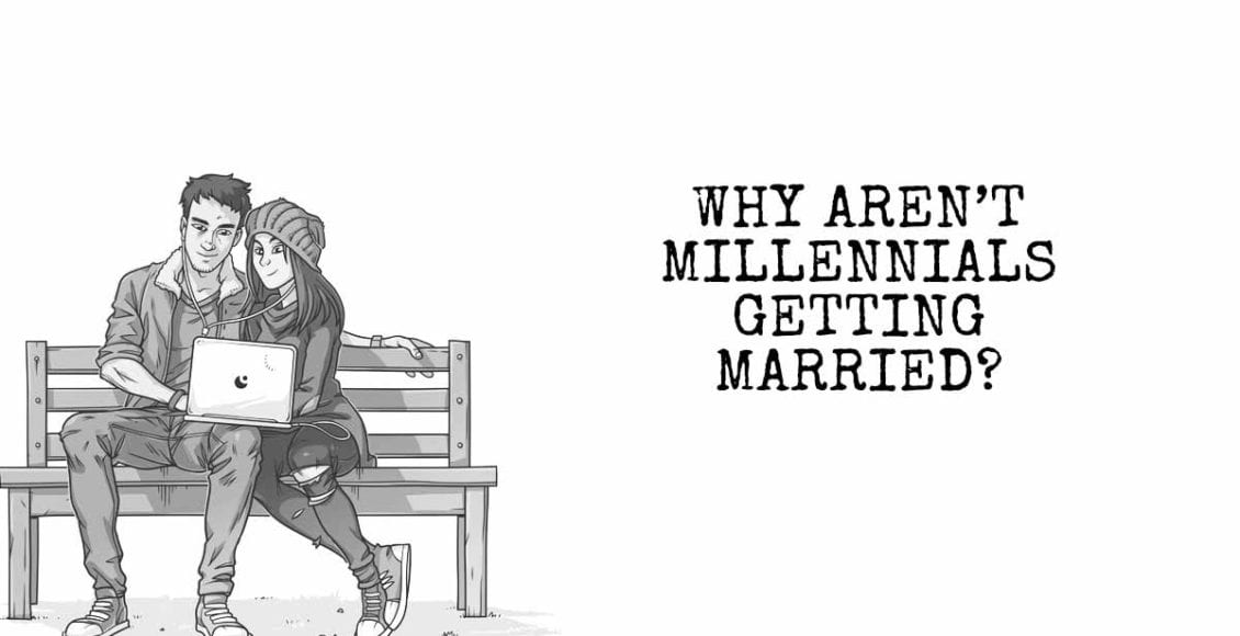 Why Aren't Millennials Getting Married?