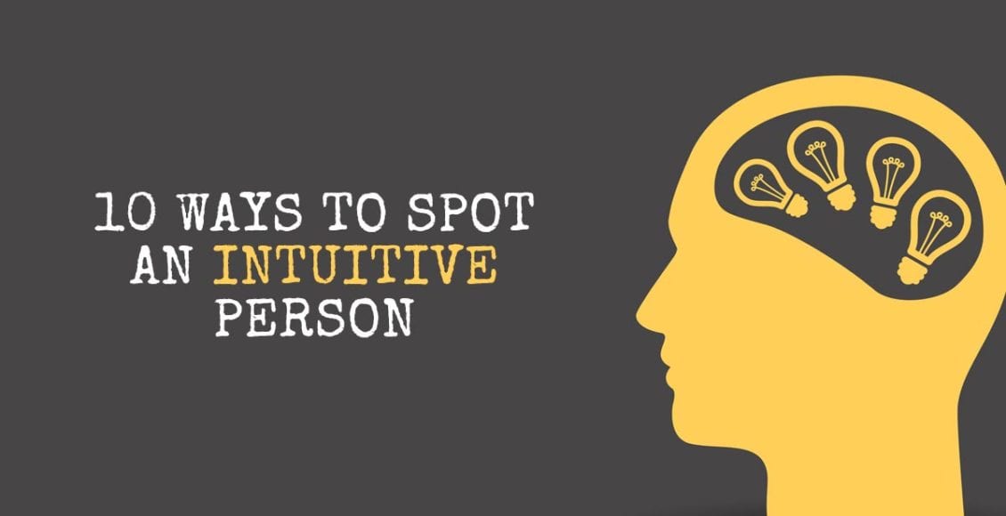 10 Ways to Spot An Intuitive Person