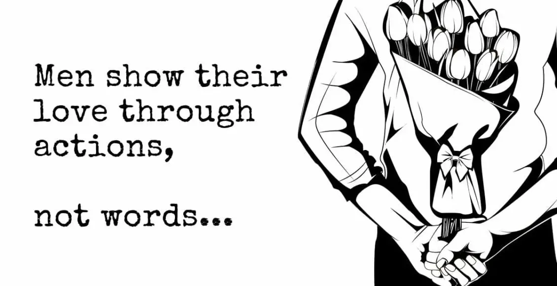 Men Show Their Love Through Actions, Not Words