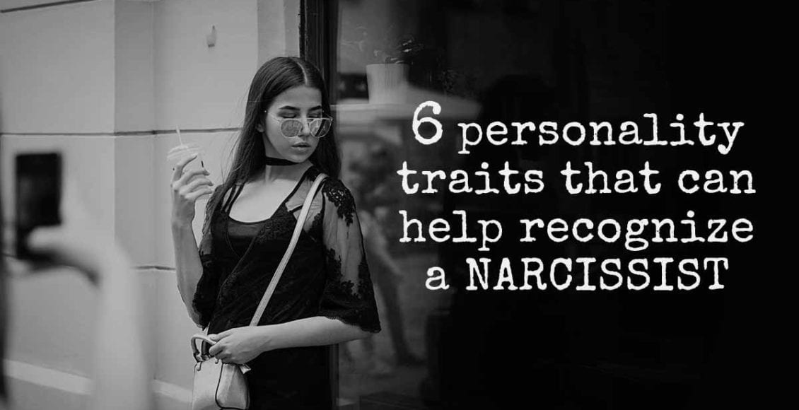 6 Personality Traits That Can Help Recognize a Narcissist