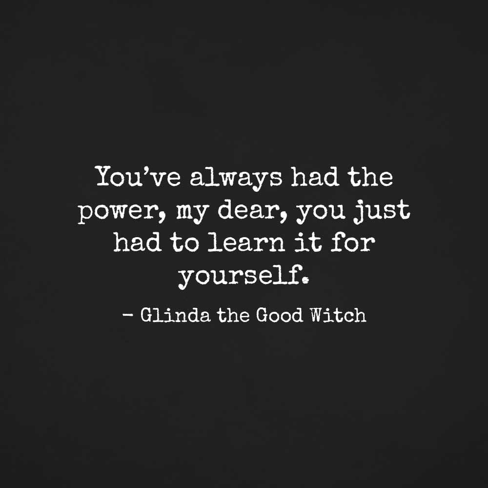 glinda the good witch quotes you always had the power