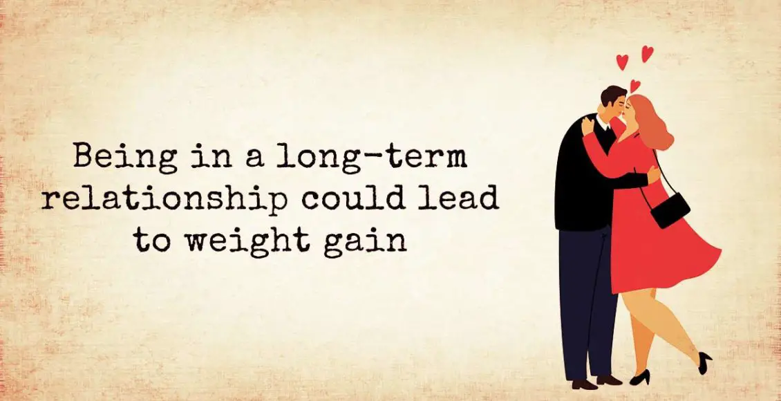 Being In A Long-Term Relationship Could Lead To Weight Gain