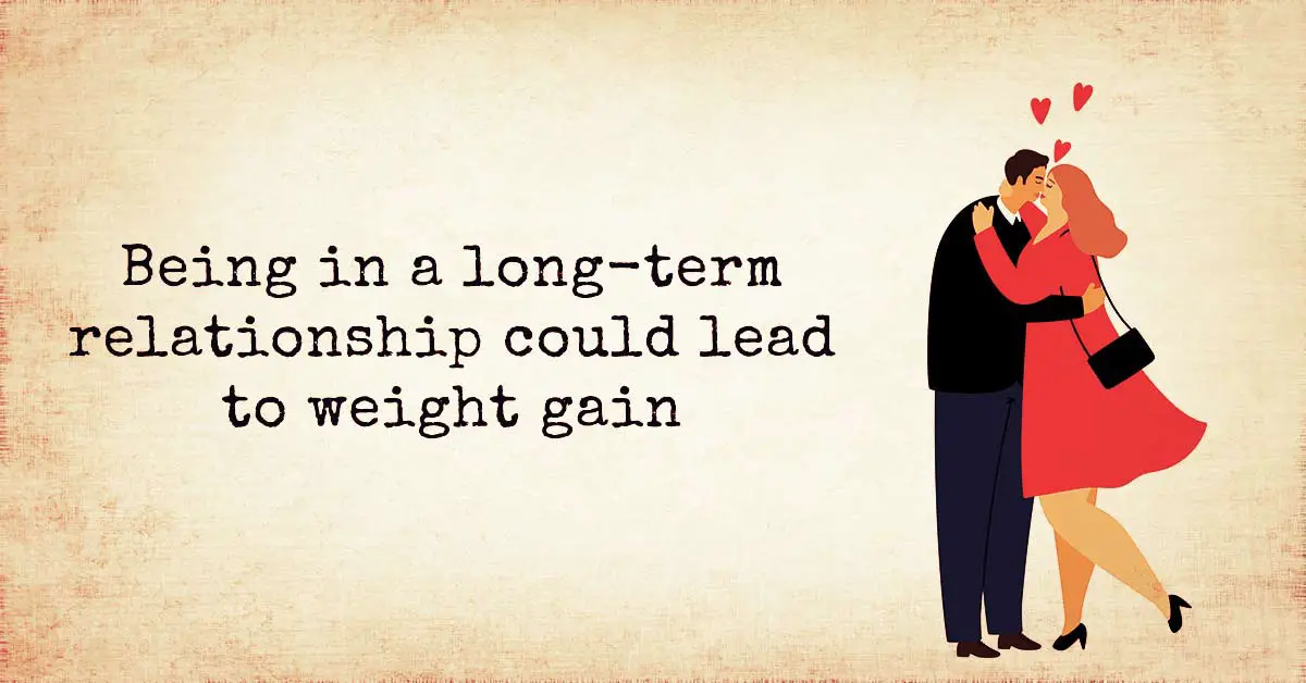 Being In A Long-Term Relationship Could Lead To Weight Gain