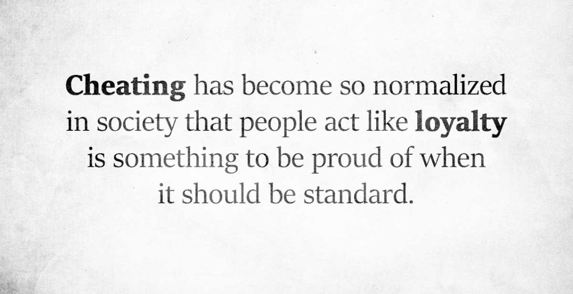 Cheating Has Become So Normalized In Society, But It Can Ruin People's Mental Health...