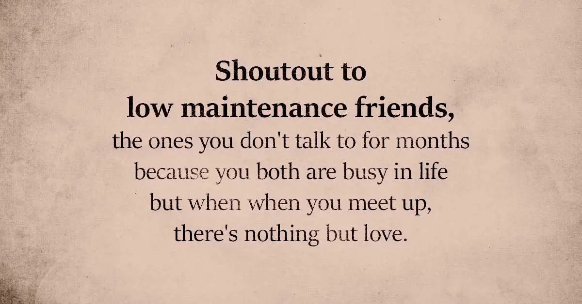 Shoutout To Low Maintenance Friends