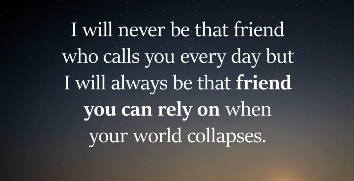 Do you want to have true friends? Then be a true friend yourself