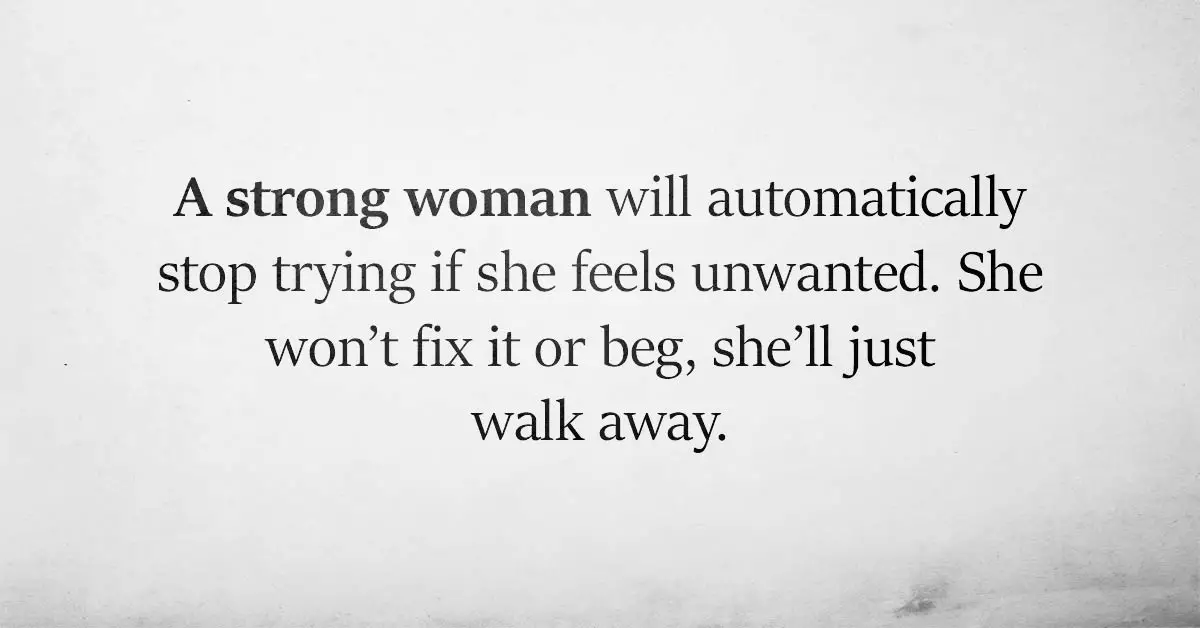 When you pushed her away she realized how strong she actually is