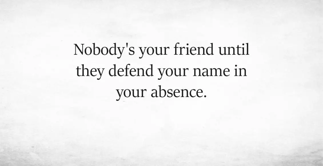 To The Friends Who Defend Us When We Cannot Defend Ourselves