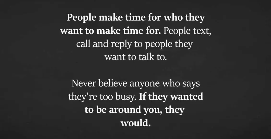 It May Sound Harsh, But If They Wanted To Be With You, You Would Feel It