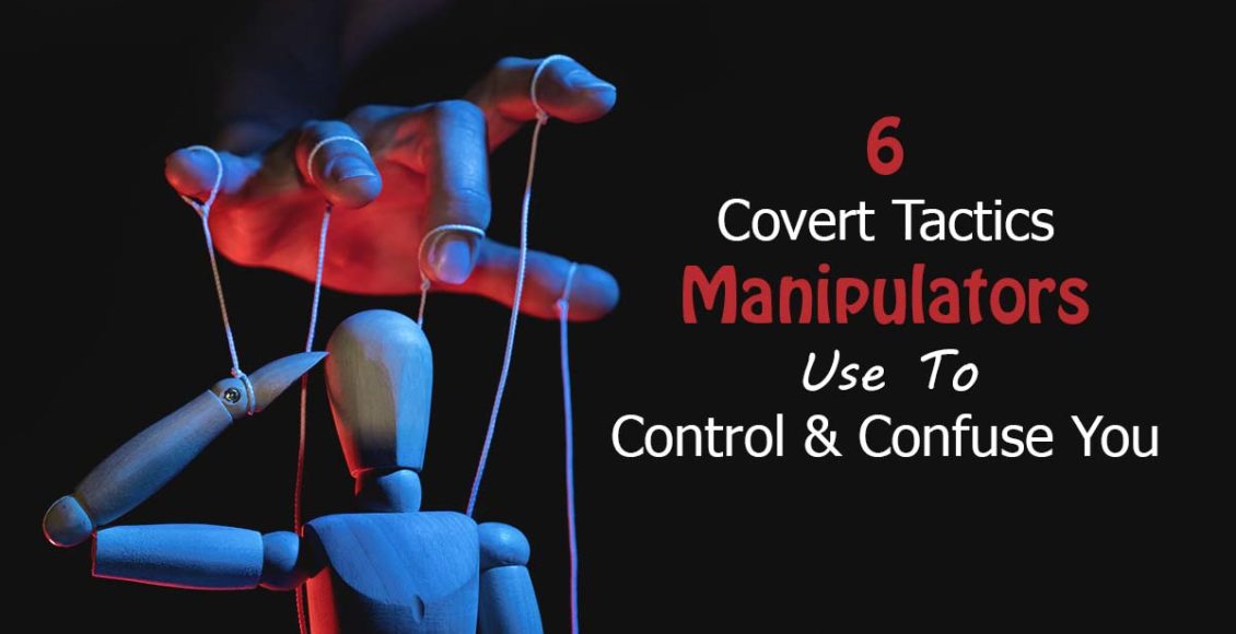 5 Covert Tactics Manipulators Use To Gain Control Over Your Life